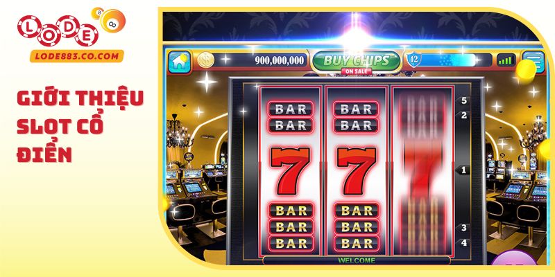Giới thiệu Slot cổ điển