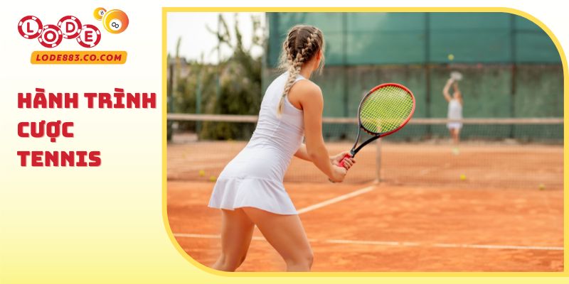 Hành trình Cược Tennis