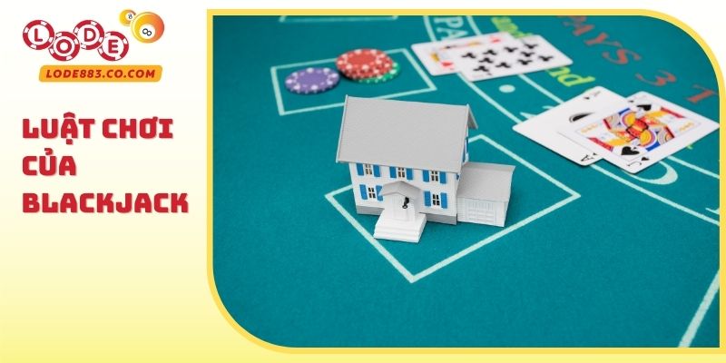 Luật chơi của Blackjack