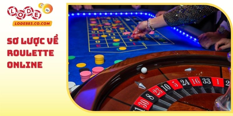 Sơ lược về Roulette Online