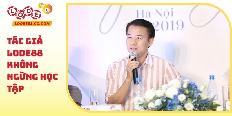 Tác giả Lode88 không ngừng học tập