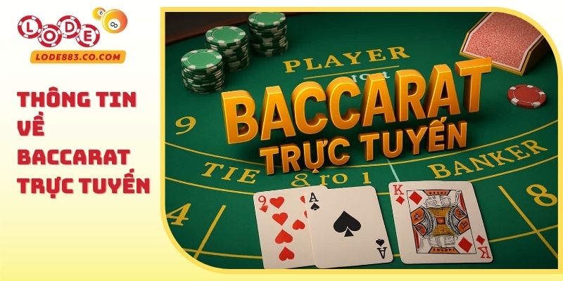 Thông tin cần biết về tựa Game Baccarat trực tuyến